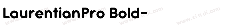 LaurentianPro Bold字体转换 LaurentianPro Bold字体转换